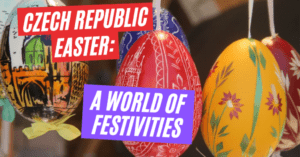 Czech Republic Easter: A World of Festivities